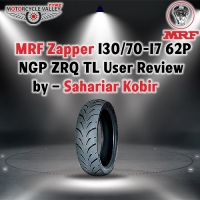 MRF Zapper 130/70-17 62P NGP ZRQ TL User Review by – Sahariar Kobir
